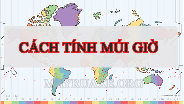 Hướng dẫn chuyển đổi giờ GMT của các nước sang giờ Việt Nam